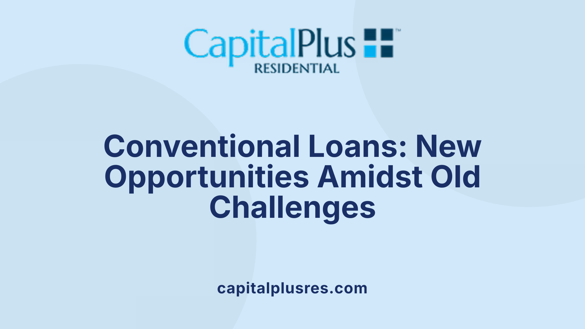 Conventional Loans: New Opportunities Amidst Old Challenges