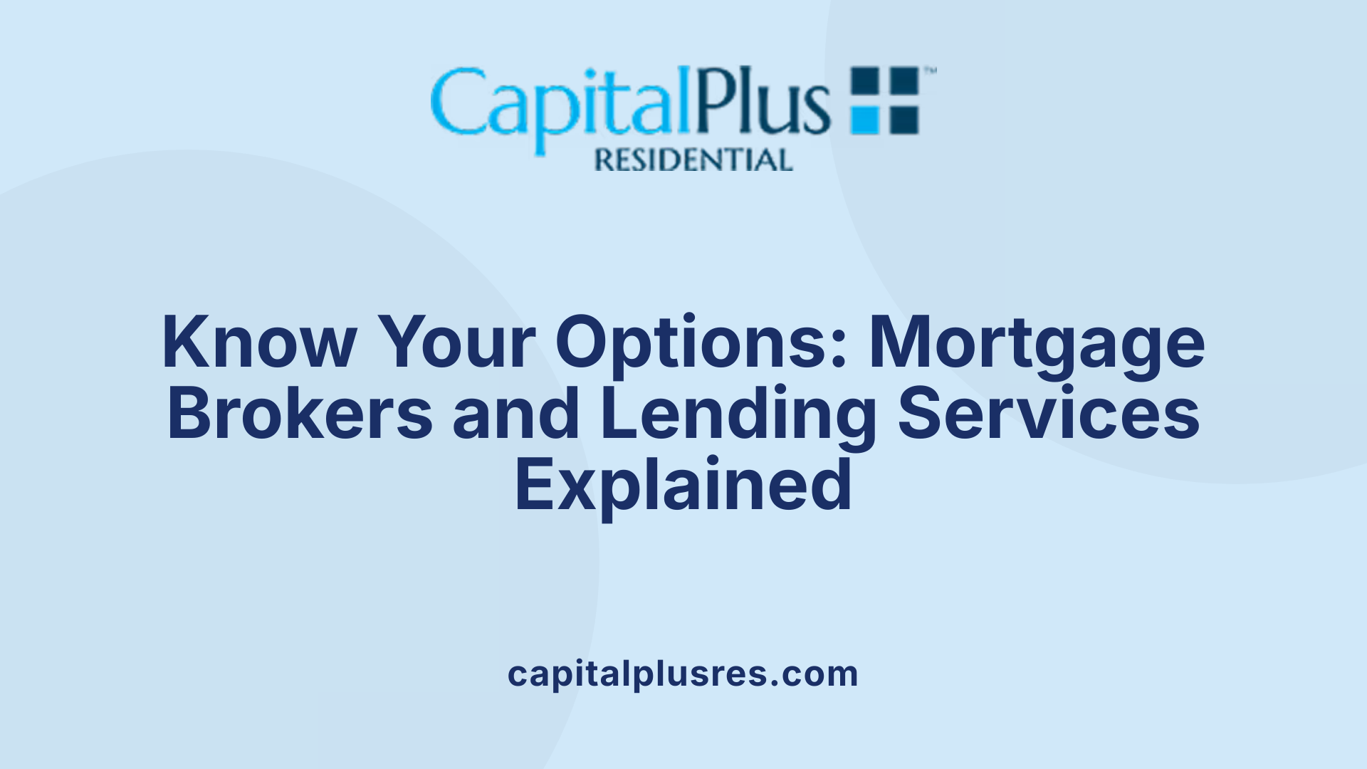 Know Your Options: Mortgage Brokers and Lending Services Explained