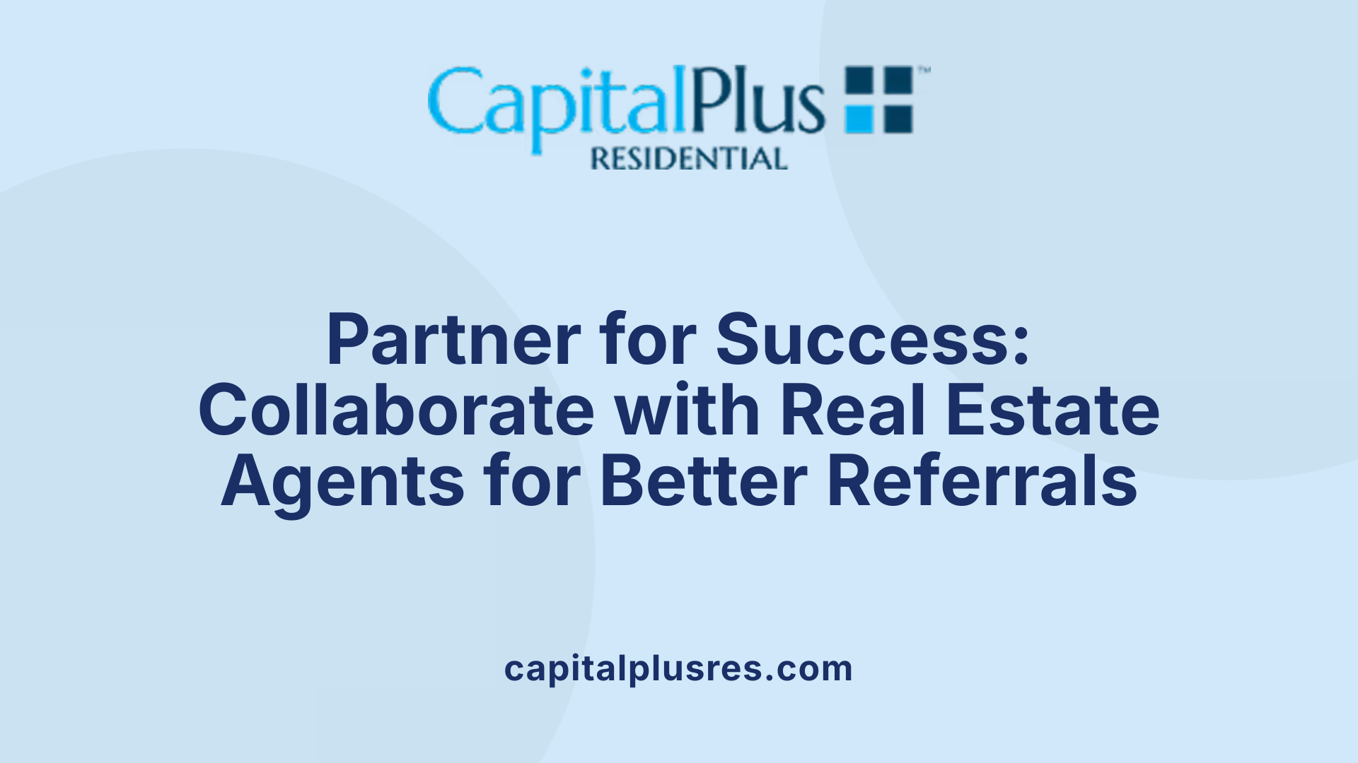 Partner for Success: Collaborate with Real Estate Agents for Better Referrals