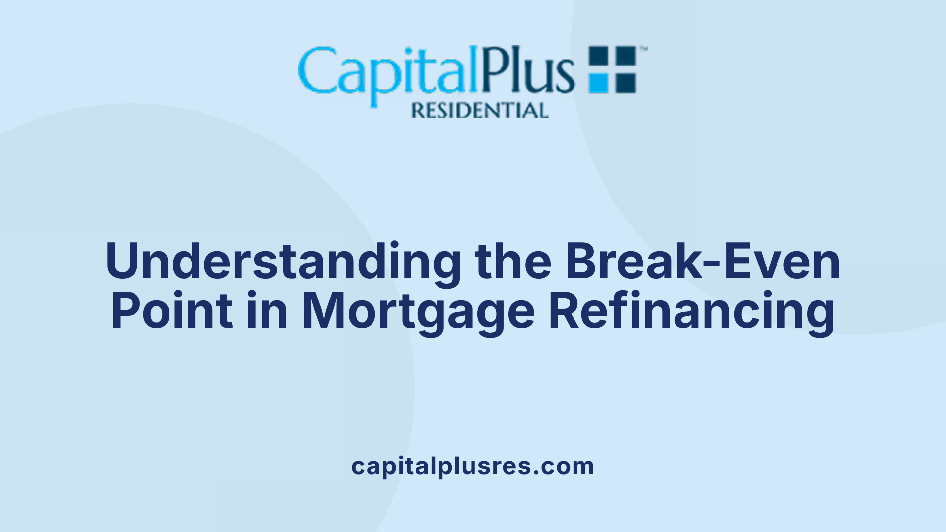 Understanding the Break-Even Point in Mortgage Refinancing