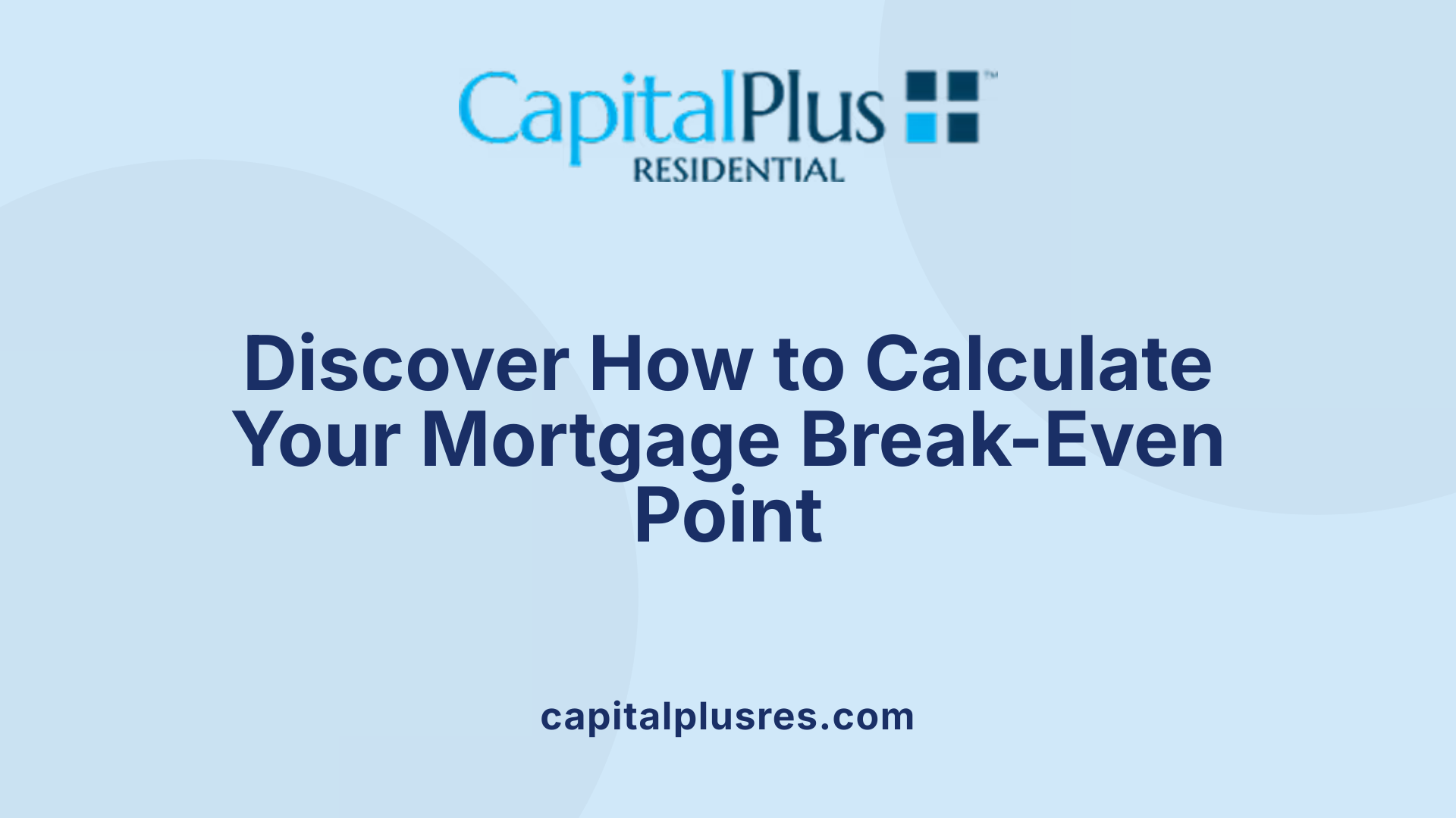 Discover How to Calculate Your Mortgage Break-Even Point