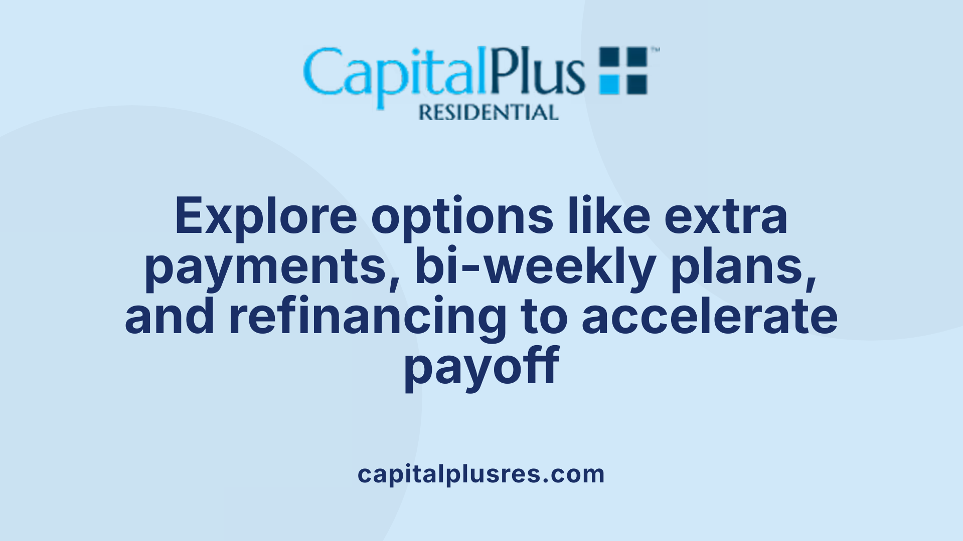 Explore options like extra payments, bi-weekly plans, and refinancing to accelerate payoff