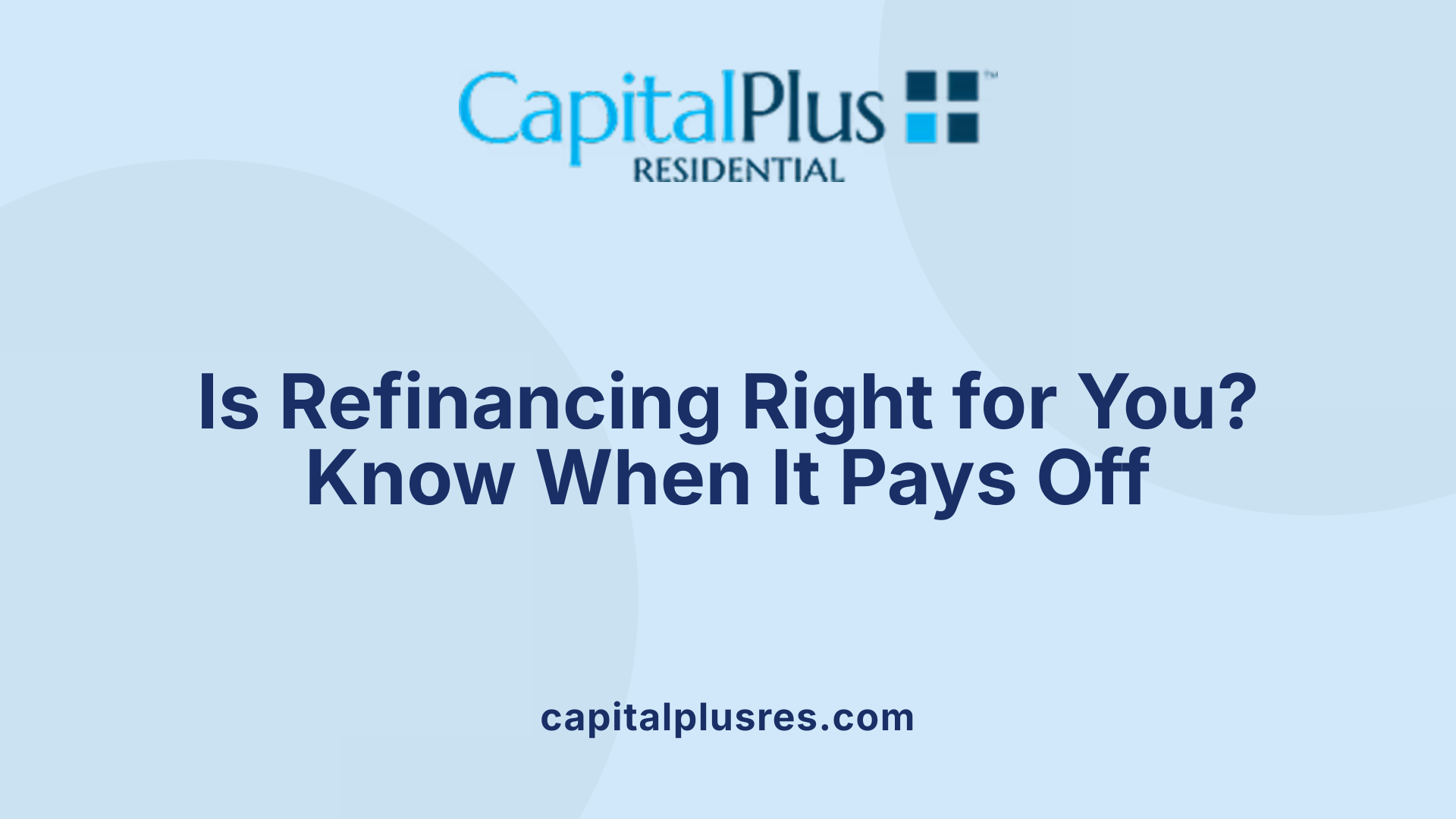 Is Refinancing Right for You? Know When It Pays Off