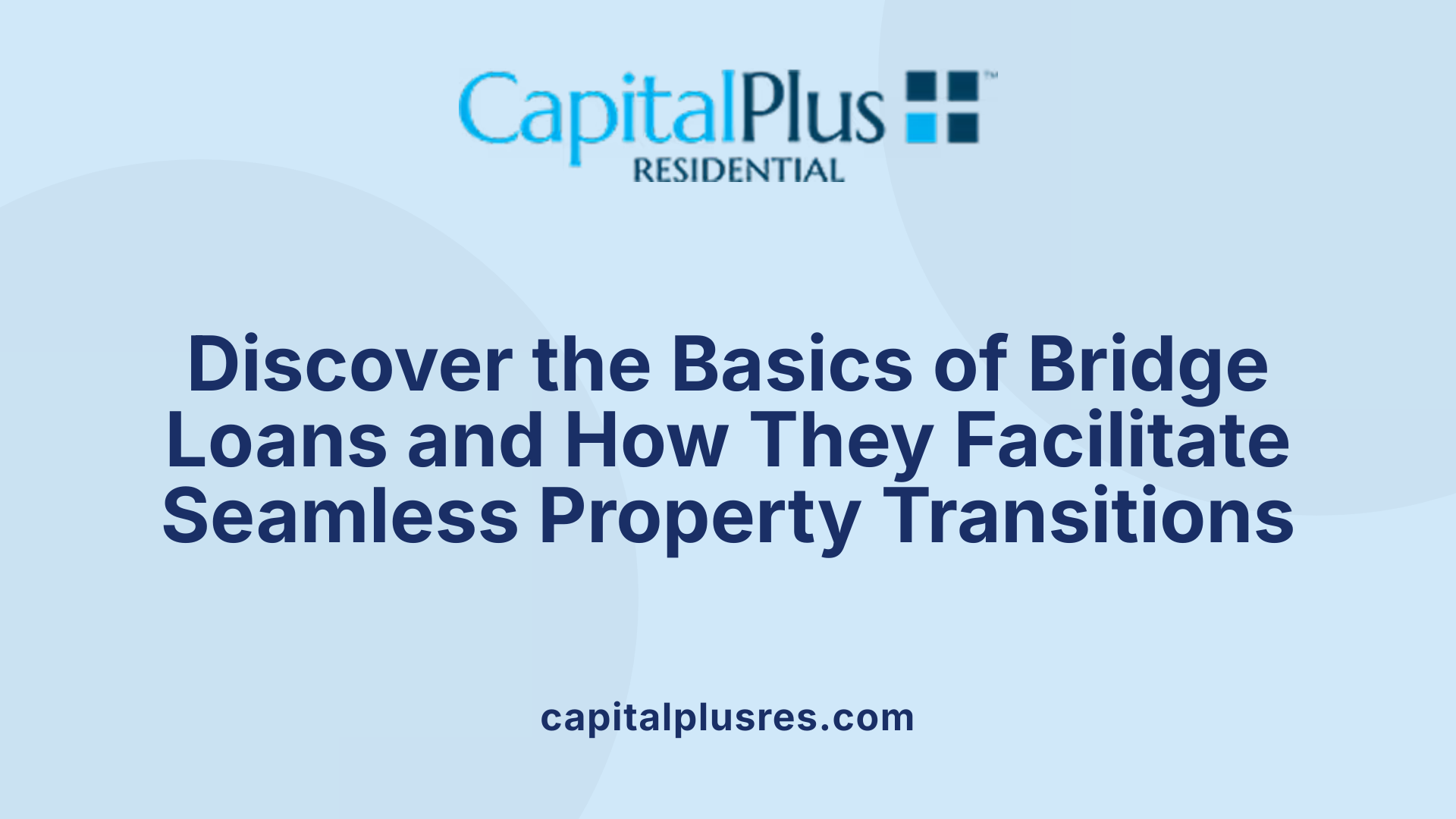 Discover the Basics of Bridge Loans and How They Facilitate Seamless Property Transitions