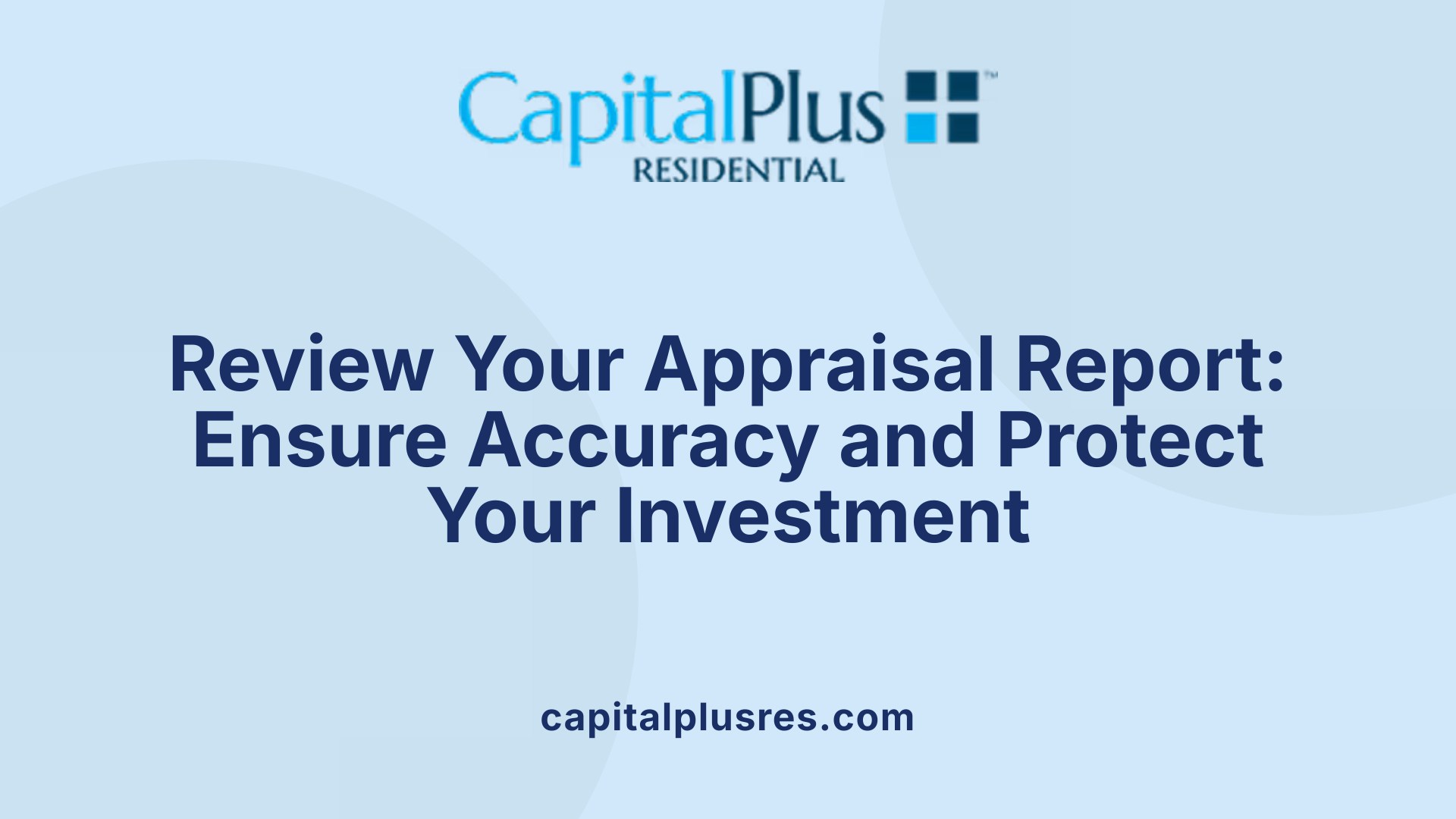 Review Your Appraisal Report: Ensure Accuracy and Protect Your Investment