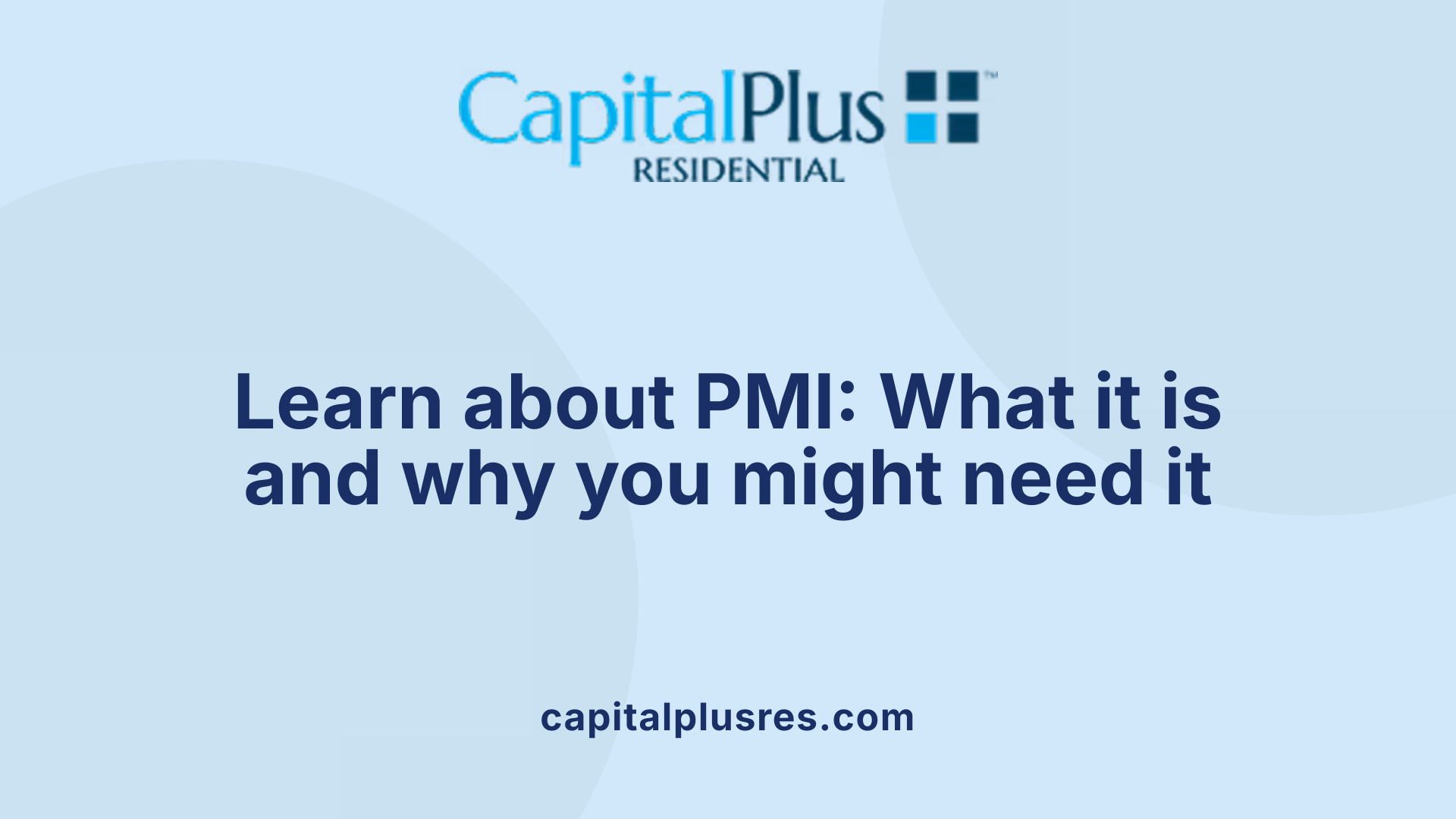 Learn about PMI: What it is and why you might need it