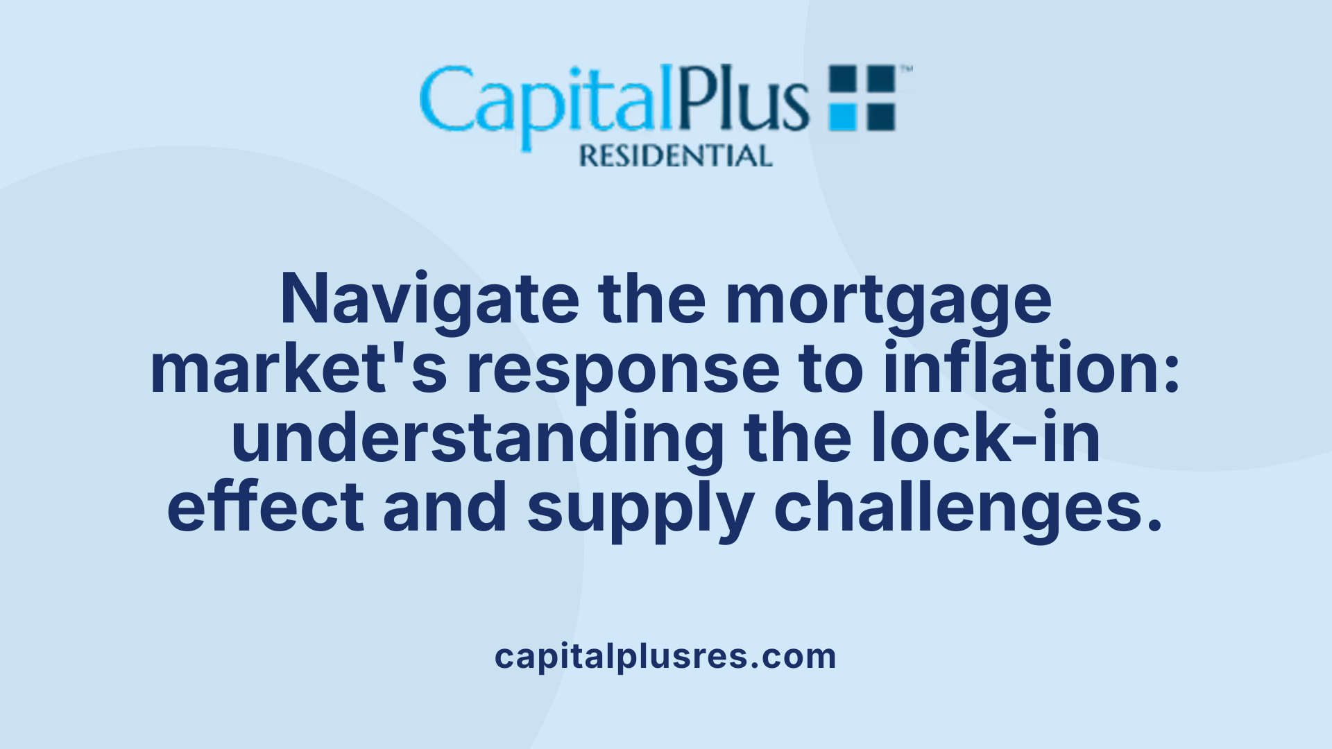 Navigate the mortgage market's response to inflation: understanding the lock-in effect and supply challenges.