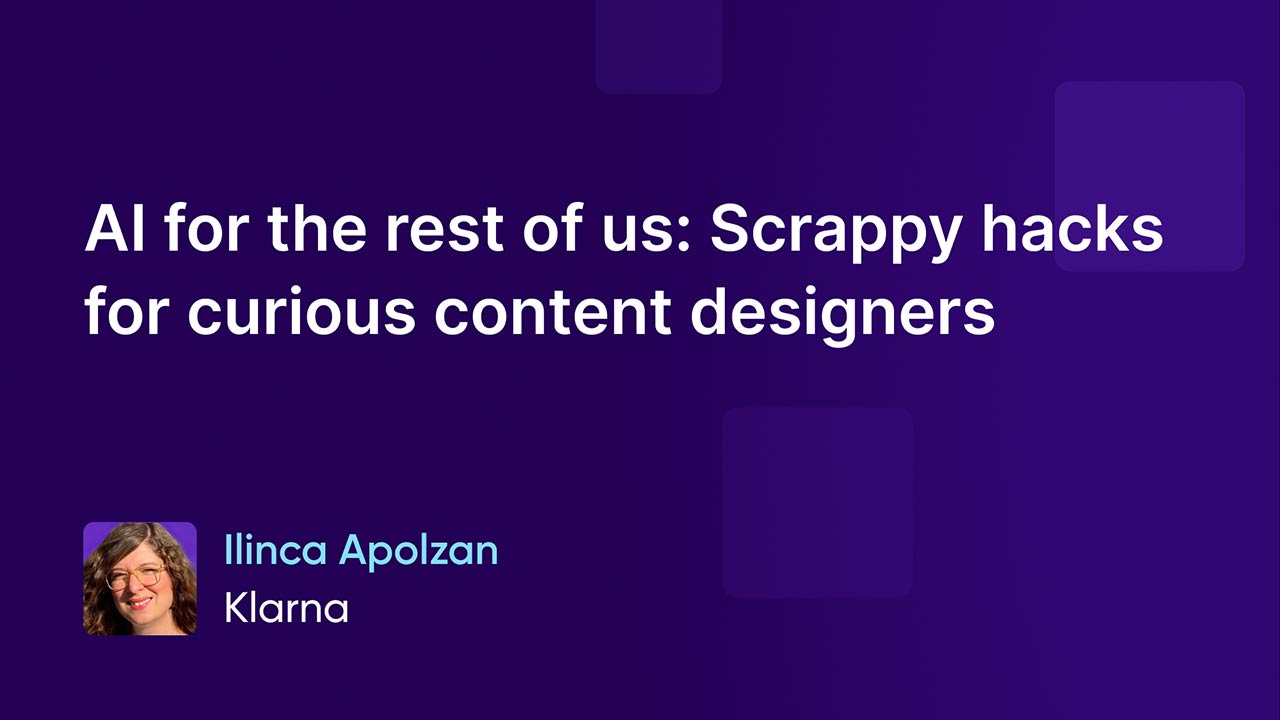 AI for the rest of us: Scrappy hacks for curious content designers