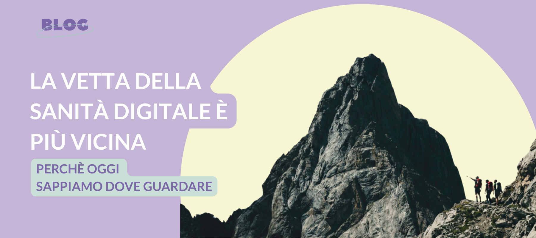 La vetta della sanità digitale è più vicina perché oggi sappiamo dove guardare