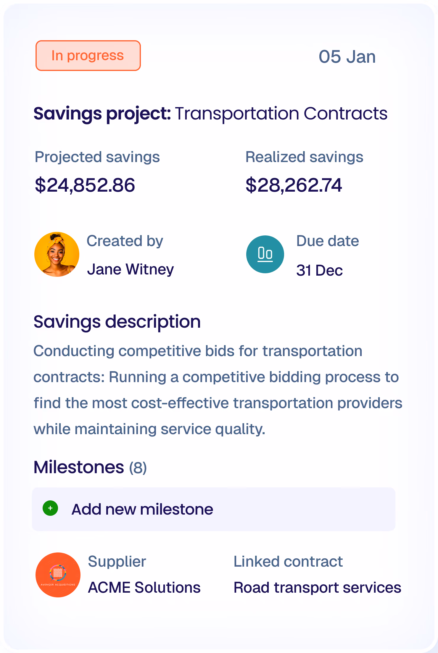 Project status card showing 'In progress' for transportation contracts savings project with projected savings $24,852.86 and realized savings $28,262.74. Created by Jane Witney with due date 31 Dec. Description of competitive bidding for transportation contracts, 8 milestones with option to add new milestone, supplier ACME Solutions, linked to road transport services contract.