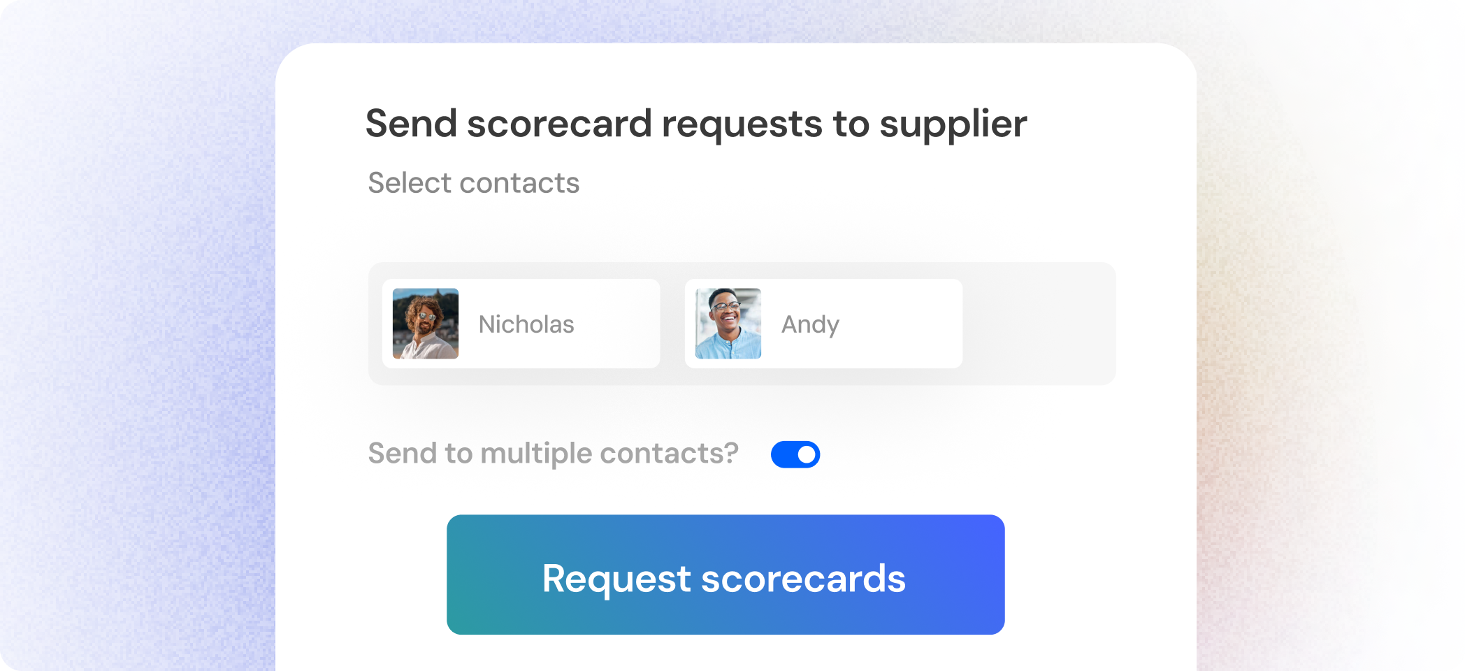 Interface to send scorecard requests with options to select contacts Nicholas and Andy, toggle for multiple contacts, and a blue Request scorecards button.