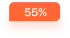 Orange rounded rectangle with white text showing 55% indicating progress or completion.