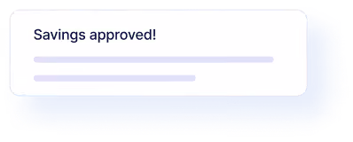Notification box with text saying 'Savings approved!' and two placeholder lines below.