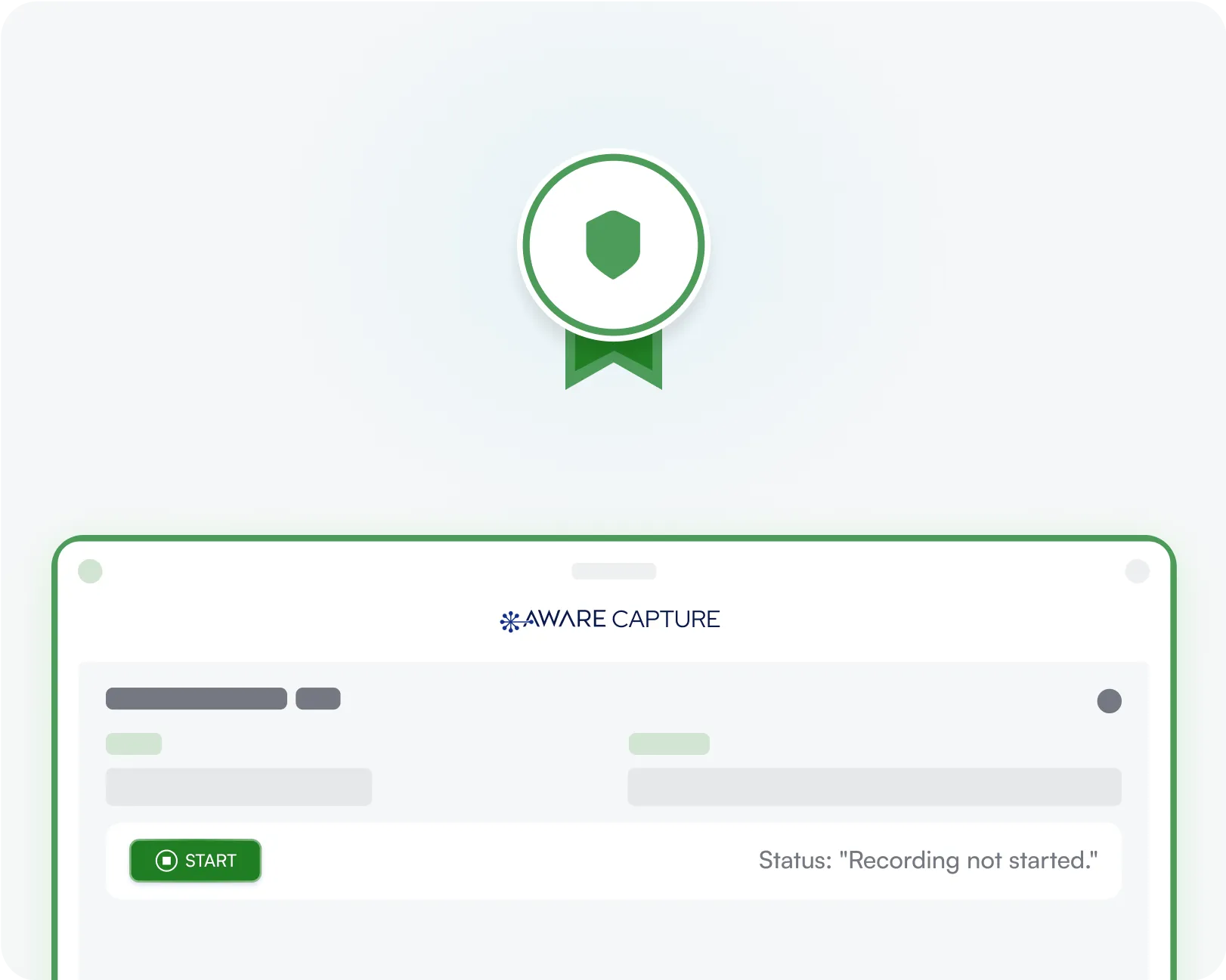 Interface with a green badge icon - A digital interface featuring a green badge icon above a section labeled "Aware Capture," with a message reading "Status: Recording job session." 