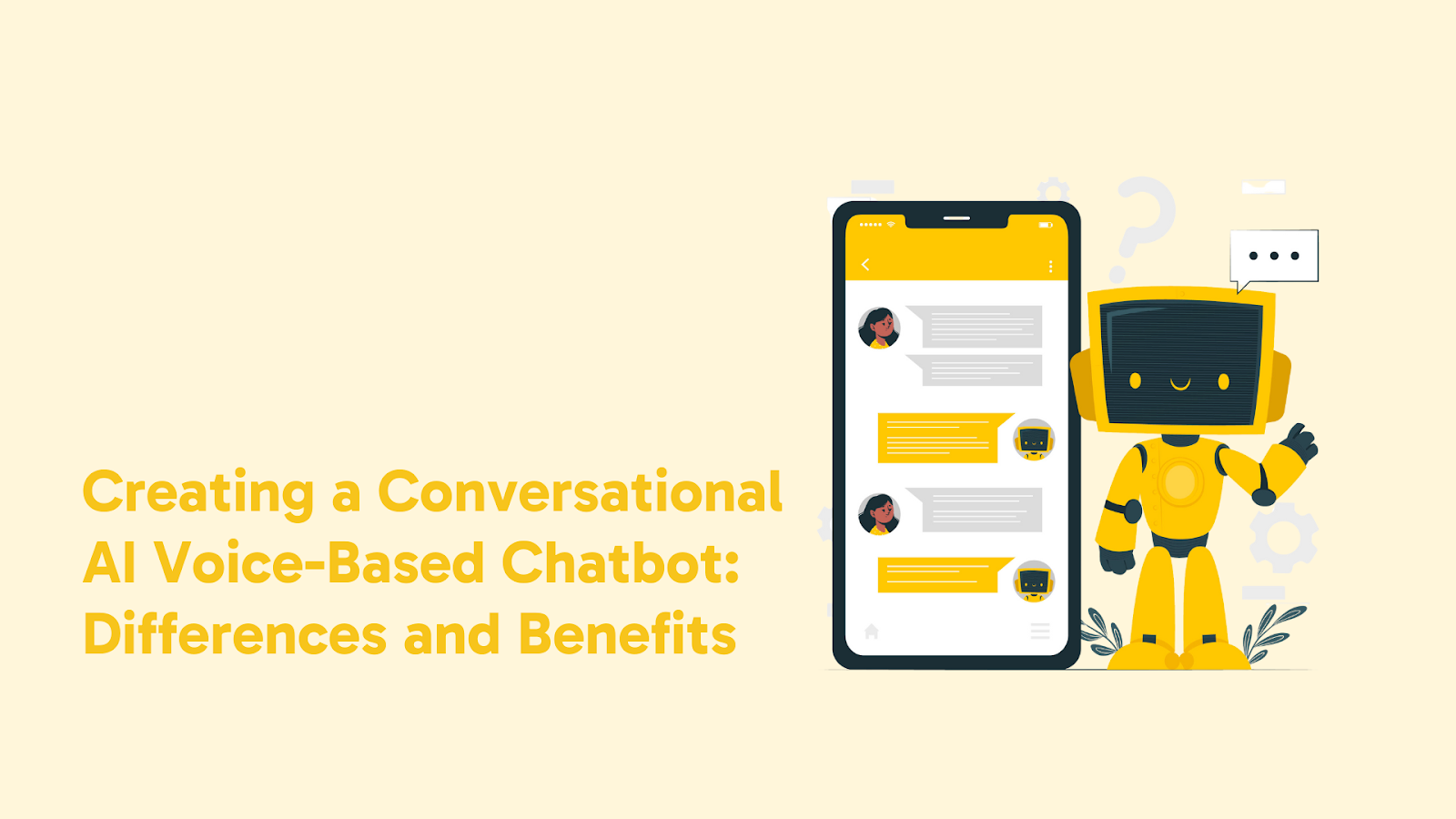 Creating a Conversational AI Voice-Based Chatbot: Differences and Benefits