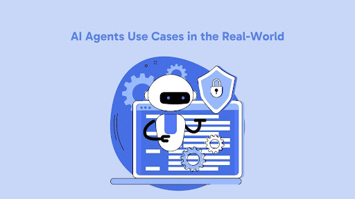 AI Agents Use Cases in the Real-World