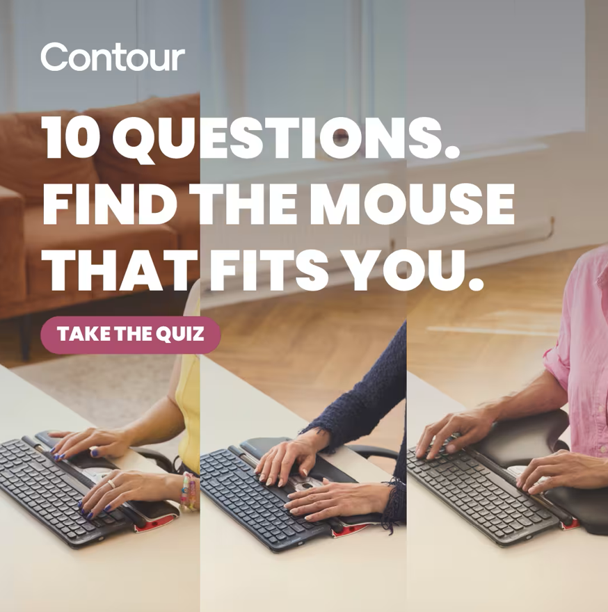 Contour Deisgn's quiz including 10 simple questions to help you find the best ergonomic mouse that fits you