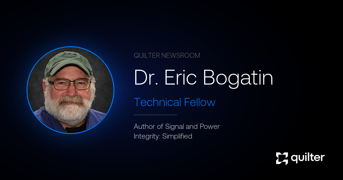 Dr. Eric Bogatin, Quilter Technical Fellow