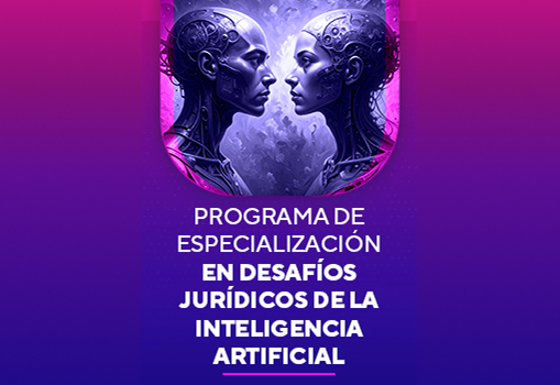 Programa de especialización en desafíos jurídicos de la inteligencia artificial