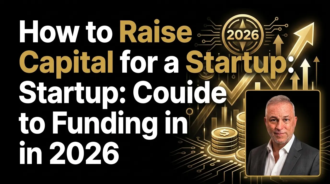 How to Raise Capital for a Startup The 2026 Funding Guide Guide to raising capital for startups in 2026.