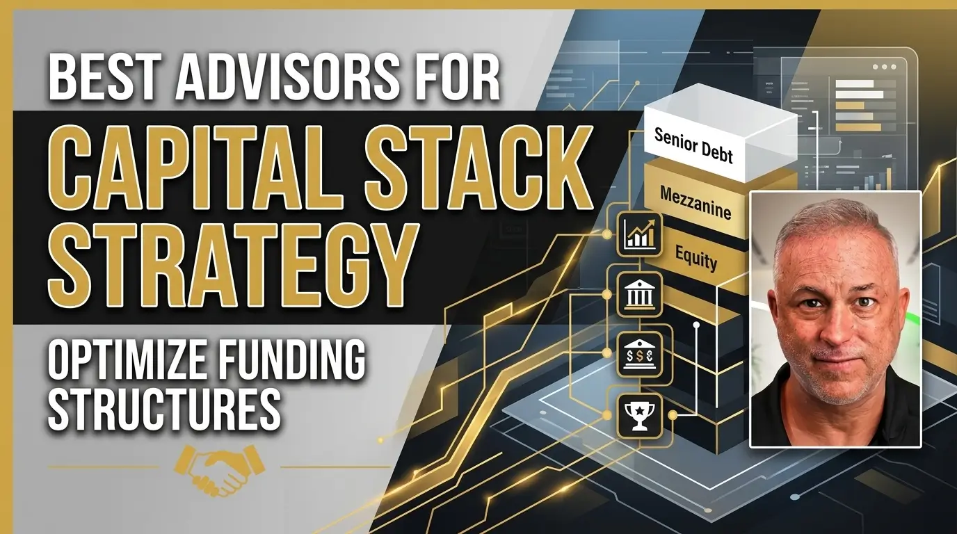 Best Advisors for Capital Stack Strategy Optimize Funding Structures Top advisors for capital stack strategy to optimize funding structures.