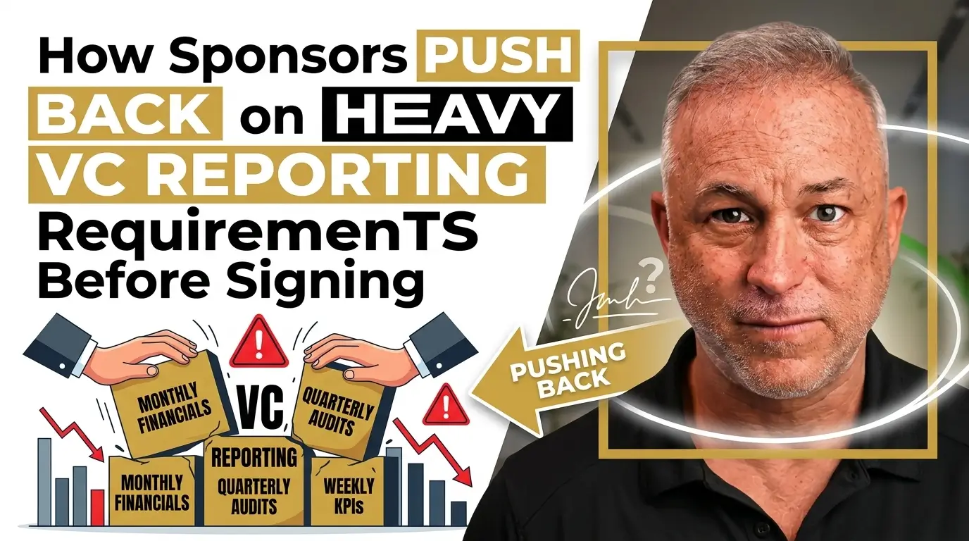 How Sponsors Push Back on Heavy VC Reporting Requirements Before Signing An infographic illustrating how sponsors push back on heavy VC reporting requirements like monthly financials and weekly KPIs before signing.