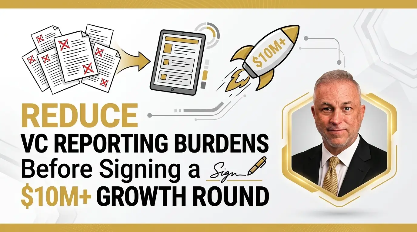 Reduce VC Reporting Burdens Before Signing a $10M+ Growth Round An infographic illustrating the process of narrowing down complex document stacks into a streamlined digital report to reduce VC reporting burdens for a $10M+ growth round.