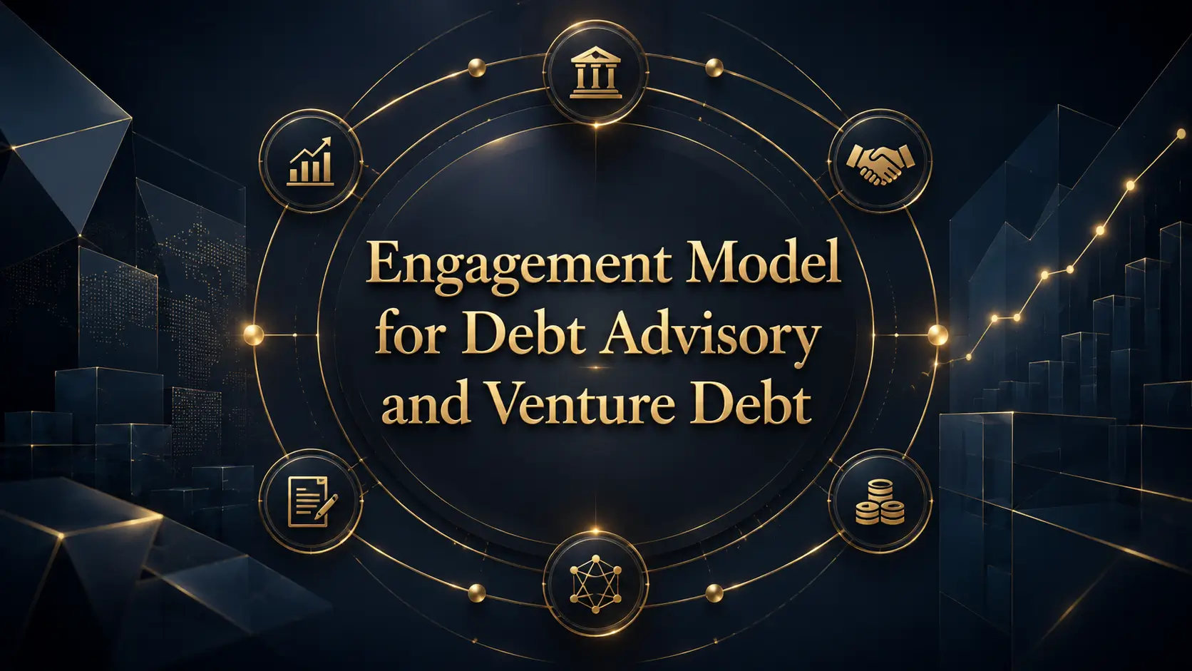 Engagement model for debt advisory and venture debt, with growth chart, handshake, document, and stacked coin icons on a dark gold background