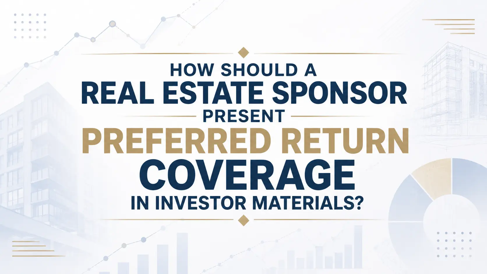 Real Estate Sponsor Preferred Return Coverage in Investor Materials Real estate sponsor preferred return coverage diagram in investor materials, showing how distributions protect preferred equity returns