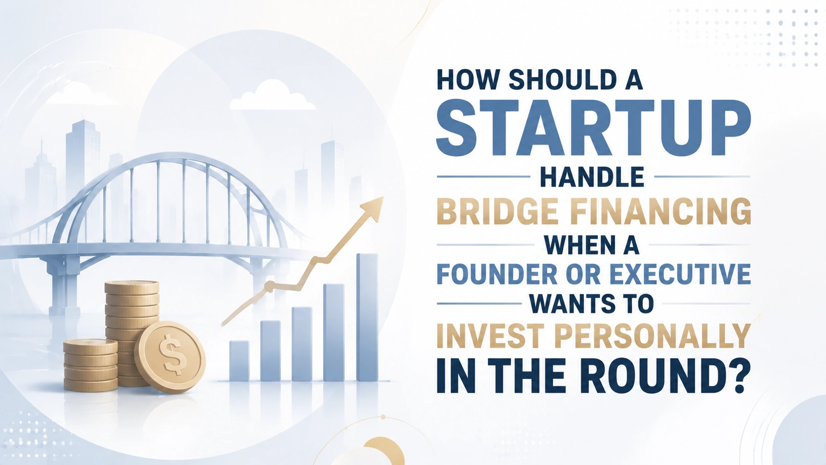Startup bridge financing graphic showing how founders or executives can invest personally in a funding round