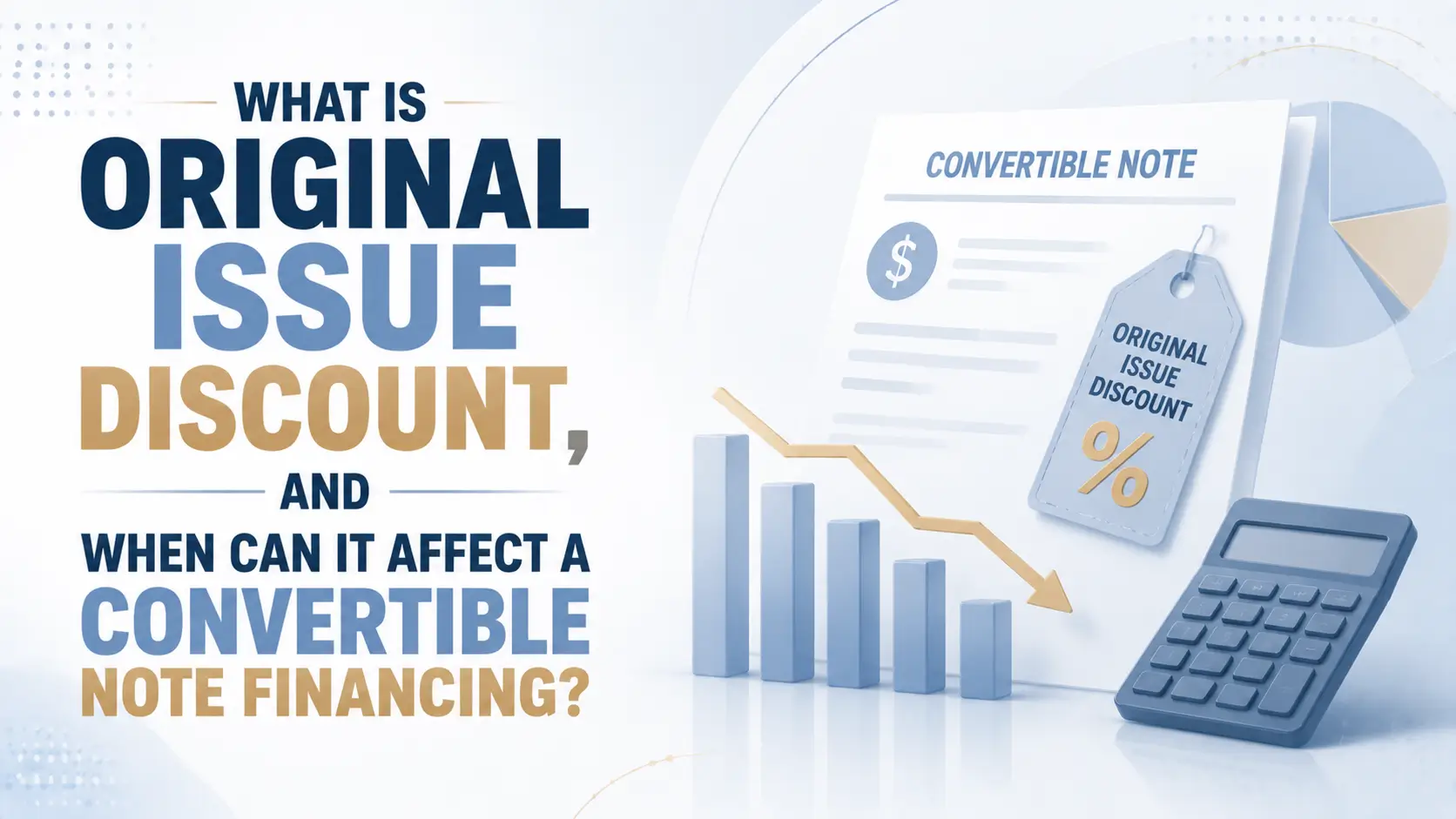 What Is Original Issue Discount in Convertible Note Financing Original issue discount graphic explaining its effect on convertible note financing and startup valuation