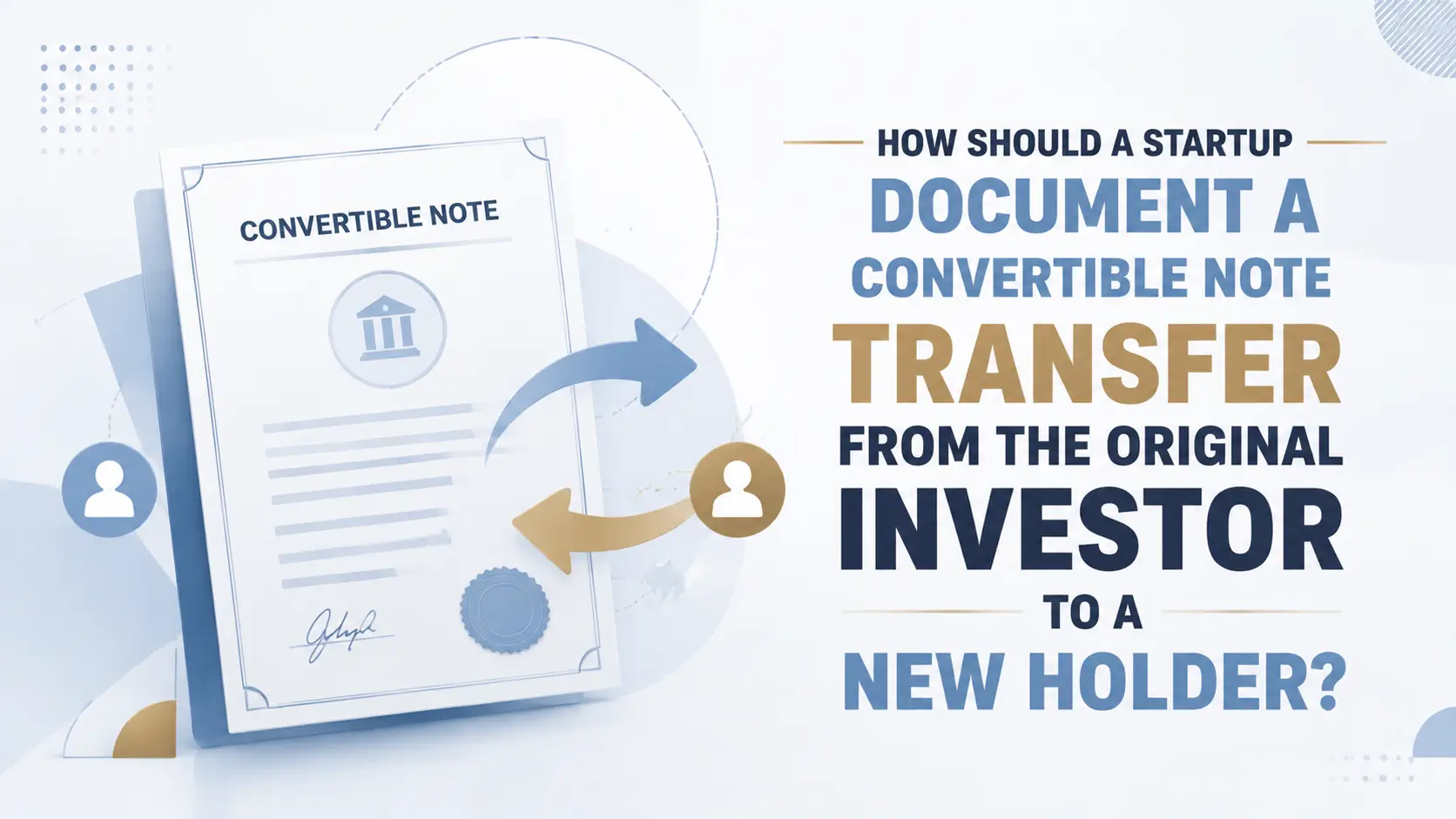 Convertible note transfer graphic showing how a startup documents a transfer from the original investor to a new holder