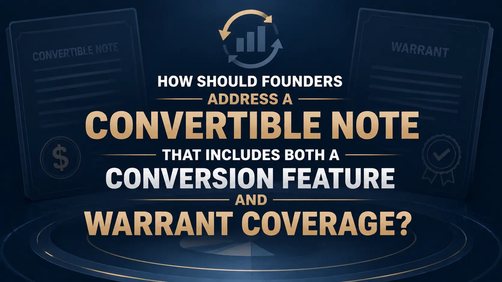 Convertible note graphic explaining how founders can structure conversion terms with warrant coverage