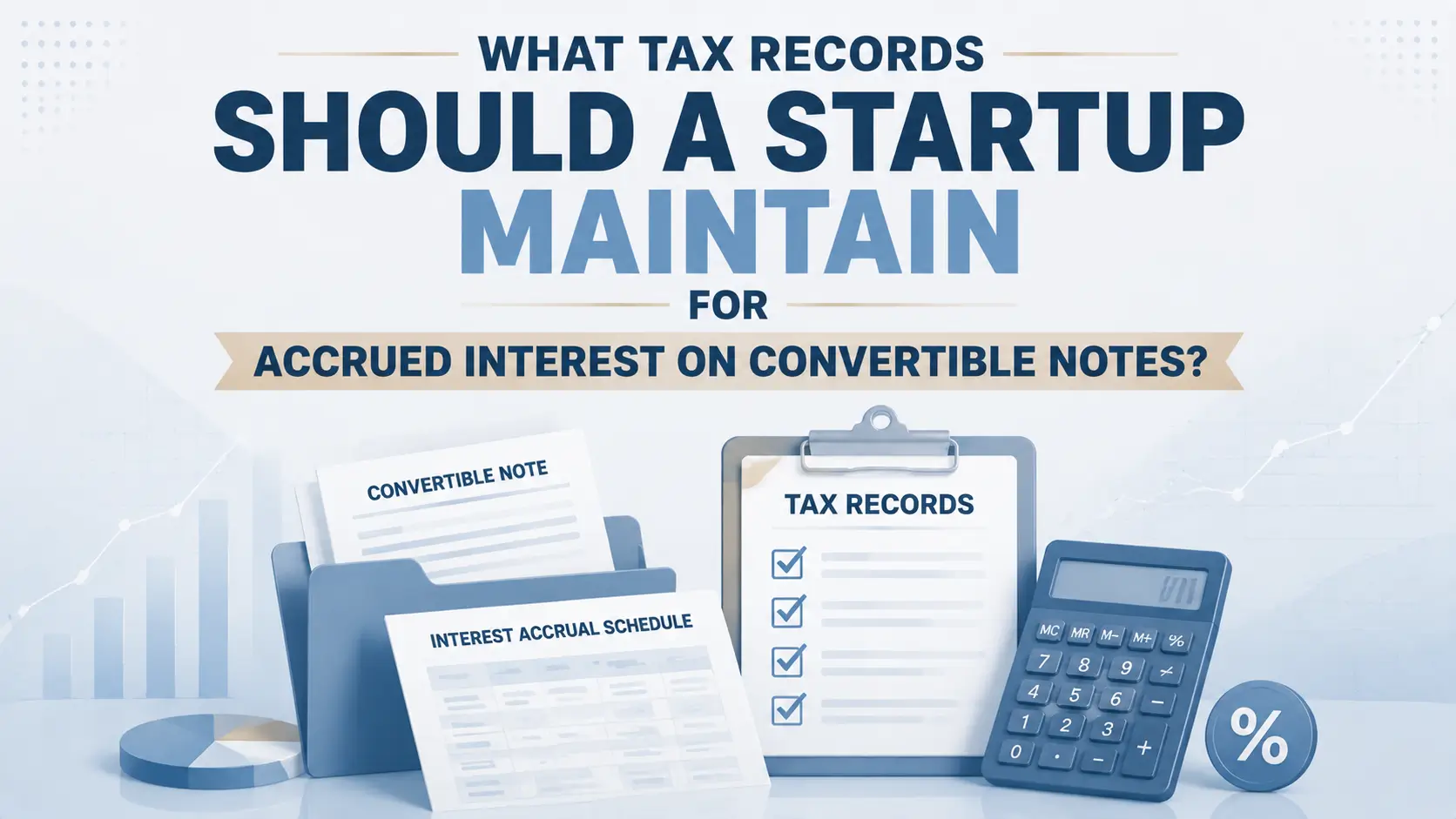 Tax records checklist for accrued interest on startup convertible notes, with an interest schedule and calculator