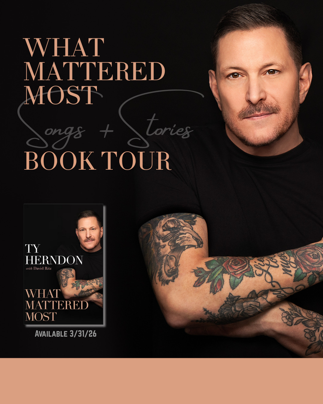 Promotional poster for Ty Herndon’s "What Mattered Most" Songs + Stories Book Tour, featuring a portrait of Ty Herndon with his tattoos visible and a shot of the book cover.