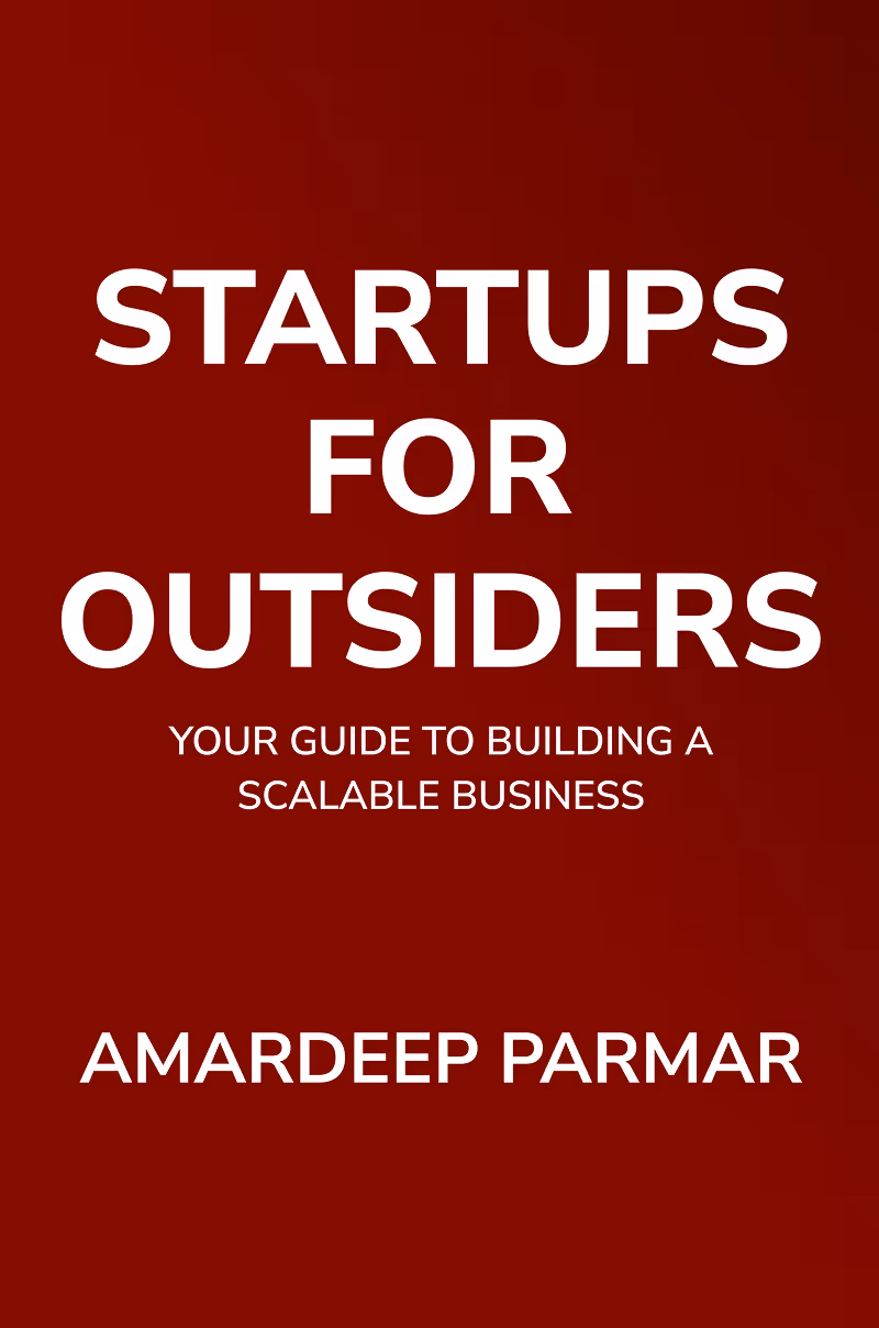 Startups for Outsiders: Your guide to building a scalable business book cover by Amardeep Parmar