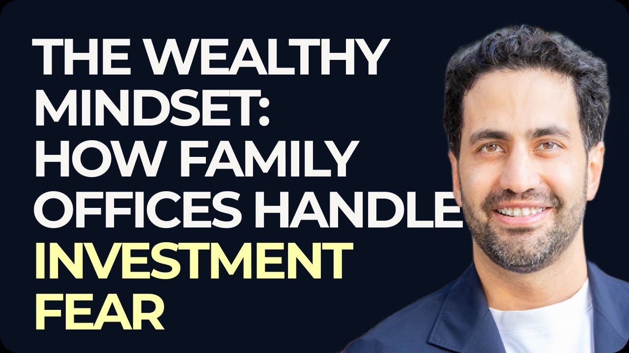 The wealthy mindset: how family offices handle investment fear