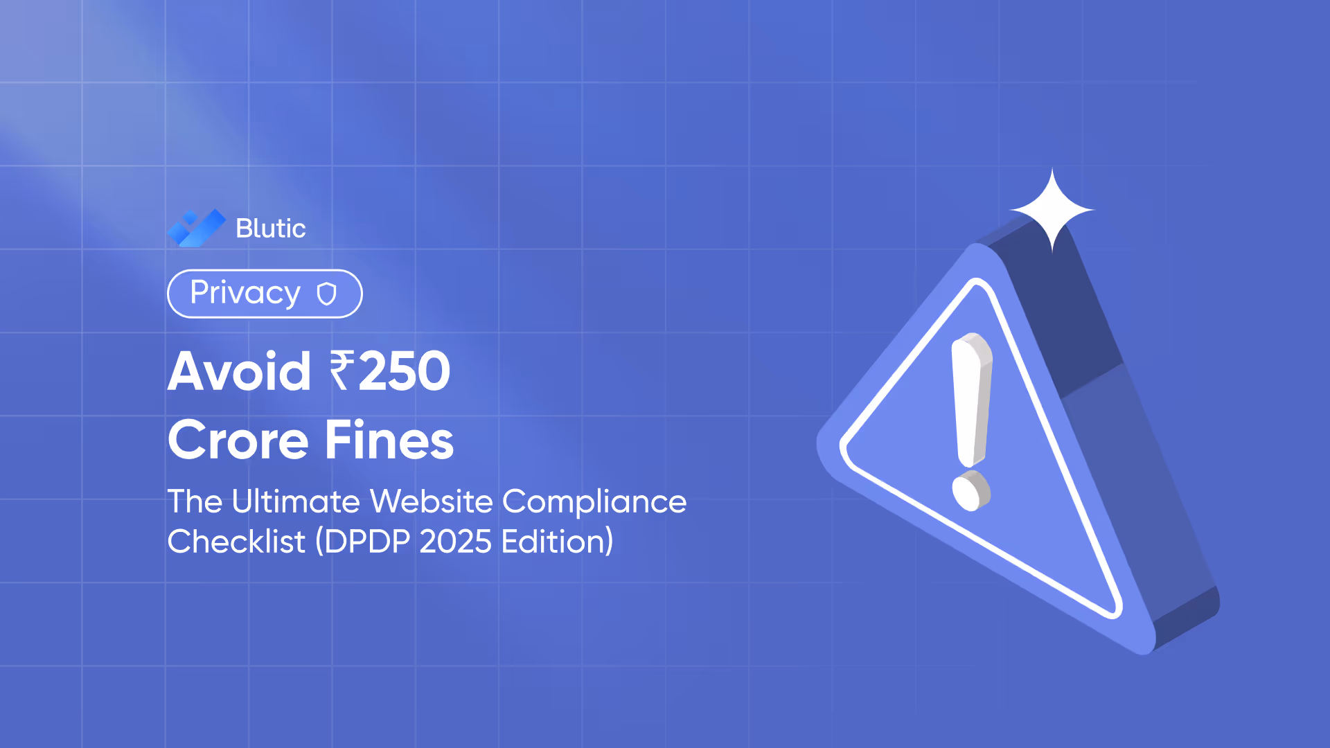 Avoid ₹250 Crore Fines: The Ultimate Website Compliance Checklist.