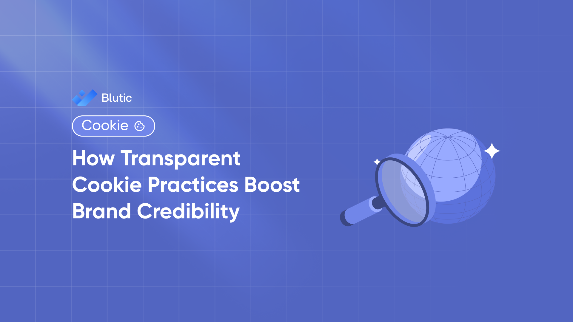 How Transparent Cookie Practices Boost Brand Credibility 