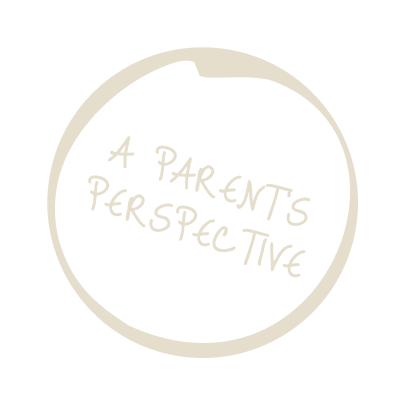 A PARENT'S PERSPECTIVE