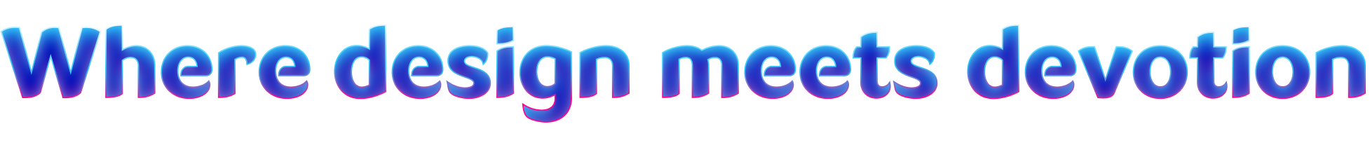 Text reading 'Where design meets devotion' with a blue and purple gradient effect on a black background.