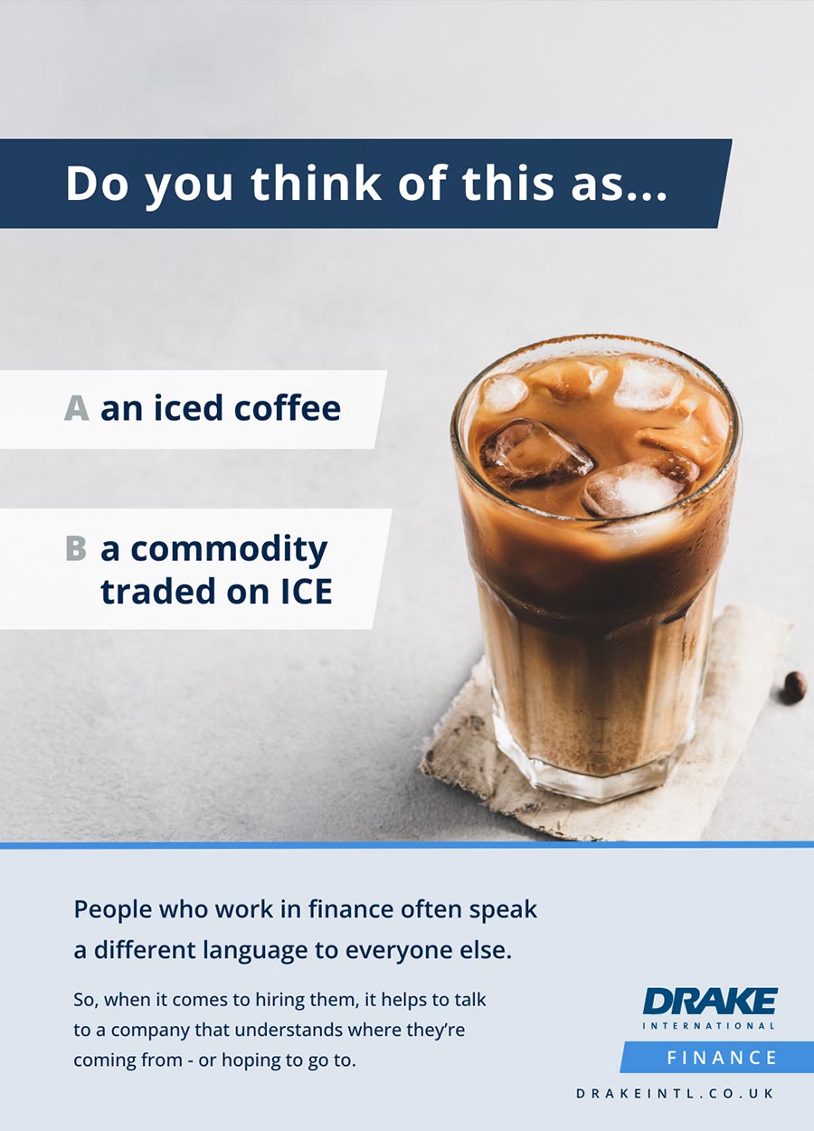 Picture of coffee. Headline: Do you think of this as a) an iced coffee, or b) a commodity traded on ICE. Drake Finance.