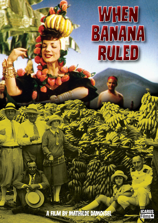 Promotional poster for the film When Banana Ruled by Mathilde Damoisel. Icarus Films.