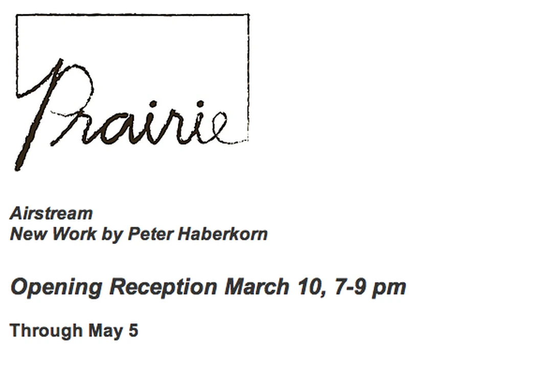 Prairie Gallery exhibition announcement card for Airstream: New Work by Peter Haberkorn, March 10 - May 5, 2012
