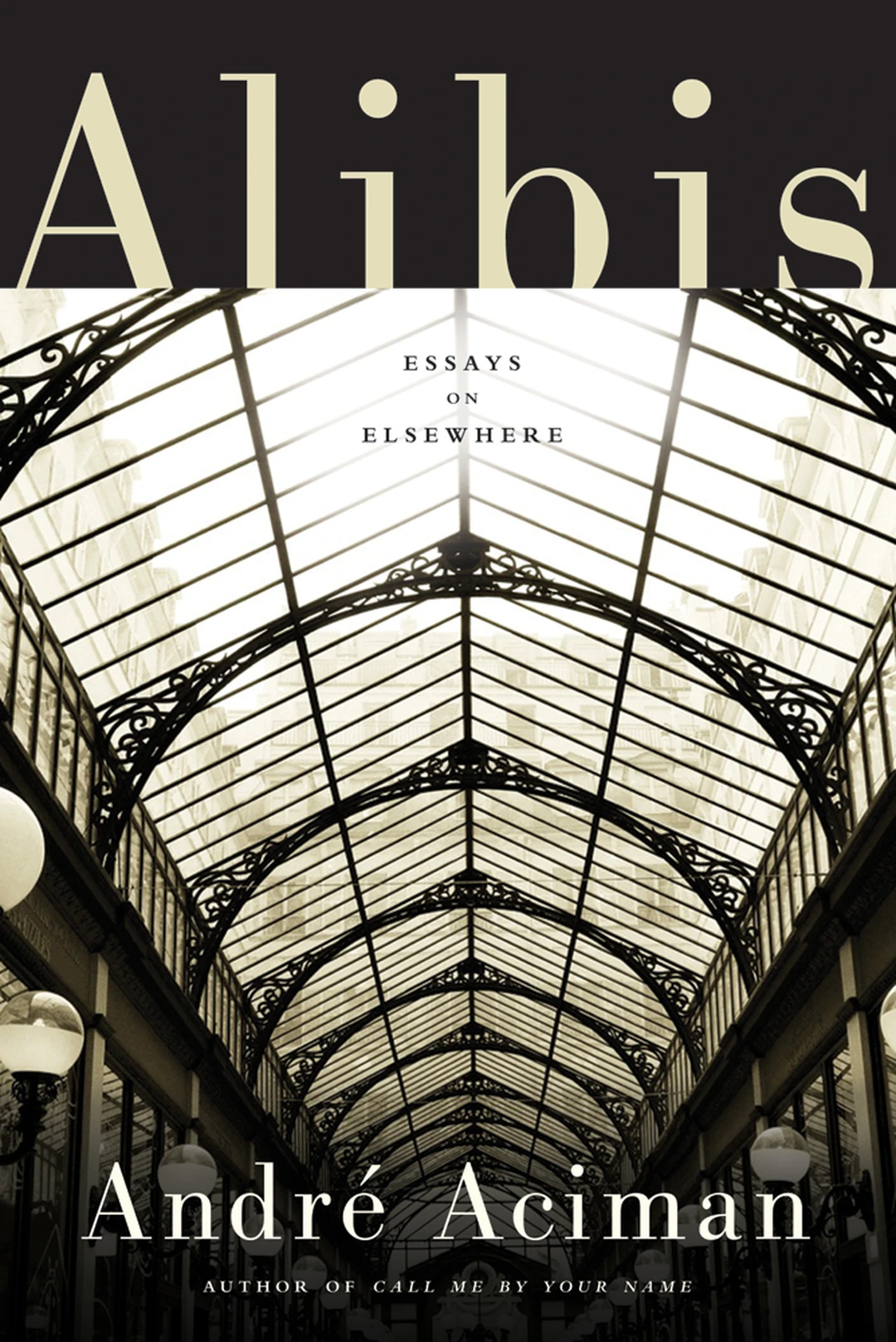 André Aciman, Alibis: Essays on Elsewhere, Farrar, Straus and Giroux, New York, 2011.