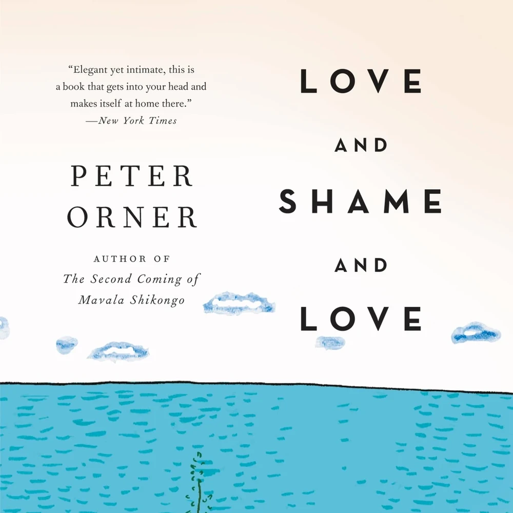 Peter Orner, Love and Shame and Love, Little, Brown and Company, 2012.