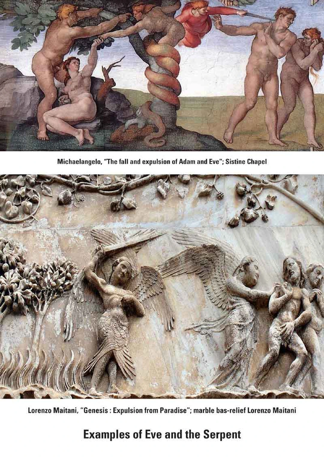 Two stacked examples of Eve and the serpent: Michelangelo's Sistine Chapel fresco of the Fall and Expulsion of Adam and Eve above, Lorenzo Maitani's marble bas-relief of the Expulsion from Paradise below.