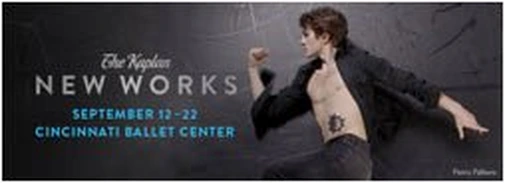 Banner for The Kaplan New Works, September 12-22, Cincinnati Ballet Center, with a dancer.
