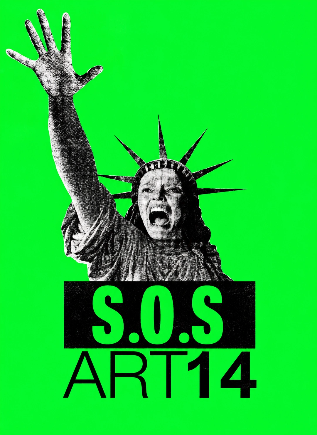 Green poster with a black-and-white halftone figure of a shouting woman in a spiked crown, one arm raised, above the words S.O.S ART14.