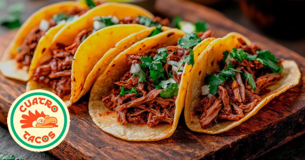 CUATRO TACOS